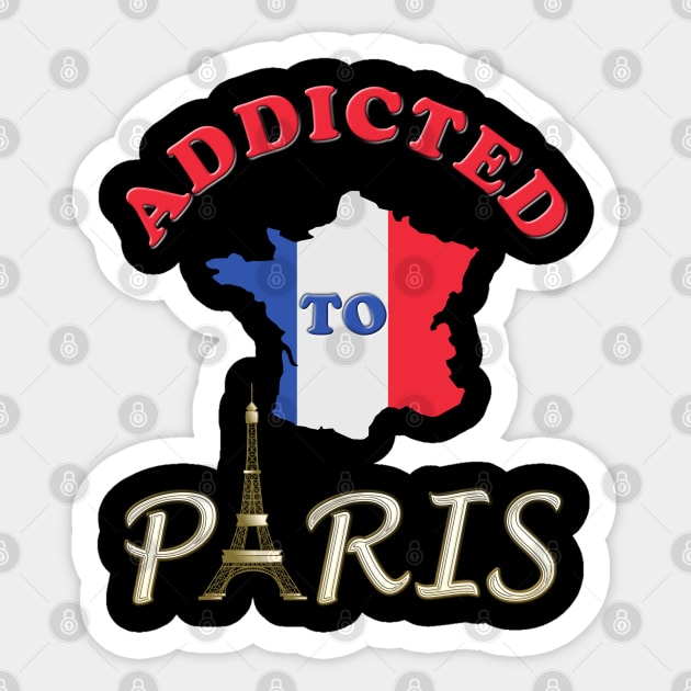 Addicted To Paris, Paris lover, Paris, France, I Love Paris, Eiffel Tower, Flag, Tower, Paris City, city, love, travel, Eiffel tower, french, Notre Dam, city of love, Europe, city breaks. Sticker by DESIGN SPOTLIGHT